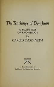 The Teachings of Don Juan: A Yaqui Way of Knowledge