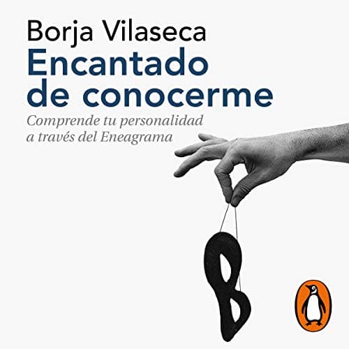 Encantado de conocerme (edición ampliada) [Pleased to Meet Me (Extended Edition)]: Comprende tu personalidad a través del Eneagrama [Understand Your Personality Through the Enneagram]