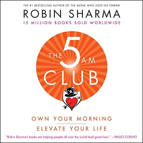 The 5AM Club: Own Your Morning. Elevate Your Life.