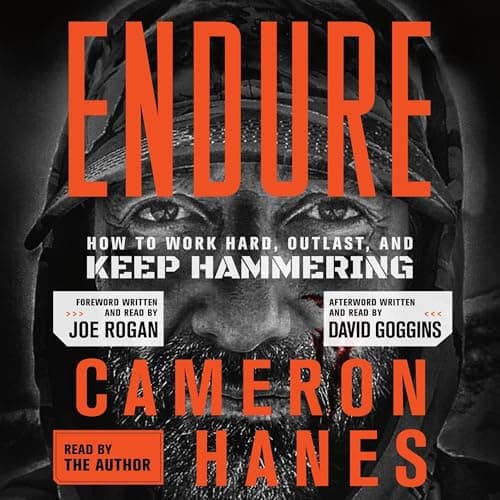 Endure: How to Work Hard, Outlast, and Keep Hammering