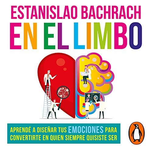 En el limbo [In Limbo]: Aprendé a diseñar tus emociones para convertirte en quien siempre quisiste ser [Learn to Design Your Emotions to Become Who You Always Wanted to Be]
